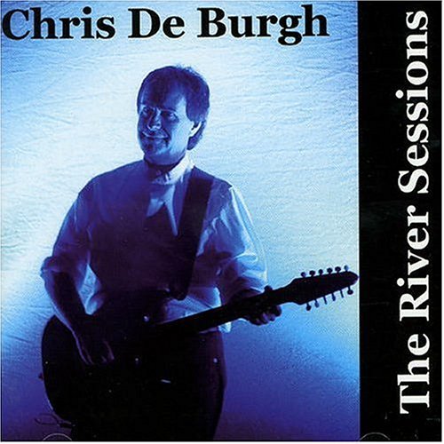 DE BURGH,CHRIS/RIVER SESSIONS